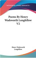 Poems By Henry Wadsworth Longfellow V2