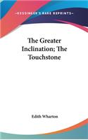 The Greater Inclination; The Touchstone