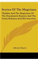 Stories Of The Magicians: Thalaba And The Magicians Of The Domdaniel; Rustem And The Genii; Kehama And His Sorceries(English)