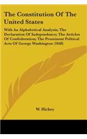 Constitution Of The United States: With An Alphabetical Analysis; The Declaration Of Independence; The Articles Of Confederation; The Prominent Political Acts Of George Washington (18