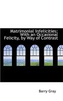 Matrimonial Infelicities: (English)
