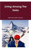 Living Among the Swiss