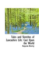 Tales and Sketches of Lancashire Life