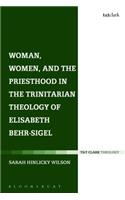 Woman, Women, and the Priesthood in the Trinitarian Theology of Elisabeth Behr-Sigel