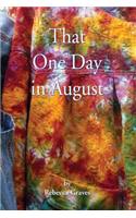 That One Day in August