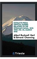 Extracts from Official Papers Relating to the Isthmian Canal. 1515-1909, No. 34, March 1910