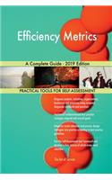 Efficiency Metrics A Complete Guide - 2019 Edition