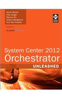 System Center 2012 Orchestrator Unleashed