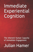 Immediate Experiential Cognition