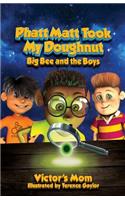 Phatt Matt Took My Doughnut