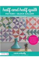 Half and Half Quilt Pattern + Block Gallery