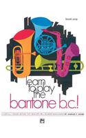Learn to Play Baritone B.C., Book 1