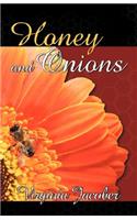 Honey and Onions!