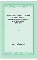 Winton (Barnwell) County, South Carolina Minutes of County Court and Will Book 1, 1785-1791