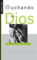 Luchando Con Dios - Serie Favoritos: (Serie Bolsillo)
