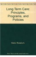 Long Term Care: Principles, Programs, and Policies