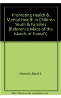 Promoting Health & Mental Health in Children Youth & Families (Springer Series on Behavior Therapy and Behavioral Medicine)