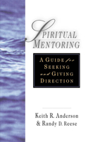 Spiritual Mentoring - A Guide for Seeking Giving Direction