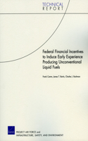 Federal Financial Incentives to Induce Early Experience Producing Unconventional Liquid Fuels