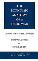 Economic Anatomy of a Drug War: Criminal Justice in the Commons