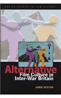 Alternative Film Culture in Inter-War Britain