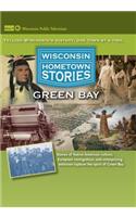 Wisconsin Hometown Stories: Green Bay