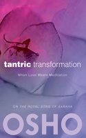 Tantric Transformation: When Love Meets Meditation(Osho Classics)