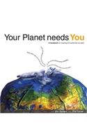 Your Planet Needs You