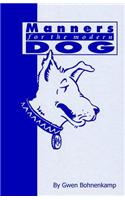 Manners for the Modern Dog