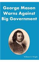 George Mason Warns Against Big Government