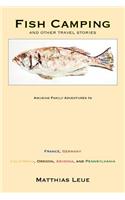 Fish Camping and Other Travel Stories