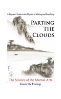 Parting the Clouds - The Science of the Martial Arts