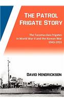 The Patrol Frigate Story | The Tacoma-class Frigates in World War II and the Korean War 1943-1953