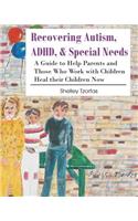 Recovering Autism, ADHD, & Special Needs