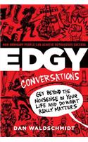 Edgy Conversation: How Ordinary People Can Achieve Outrageous Success