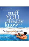 Stuff You Already Know: And Everybody Should