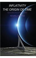 Inflativity The Origin of Time