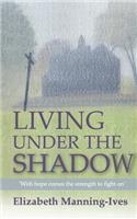 Living Under The Shadow