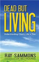 Dead But Living: Understanding Christ's Life in You