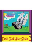 Does God Wear Shoes?