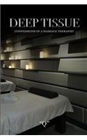 Deep Tissue Confessions of a Massage Therapist