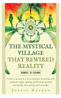Mystical Village That Rewired Reality