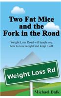Two Fat Mice and the Fork in the Road