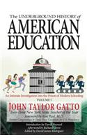 Underground History of American Education, Volume I
