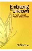 Embracing the Unknown: A Fresh Look at Nature and Science