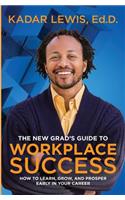 New Grad's Guide to Workplace Success