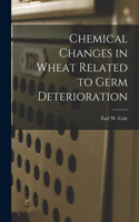 Chemical Changes in Wheat Related to Germ Deterioration