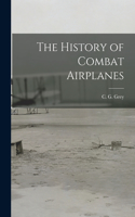 History of Combat Airplanes