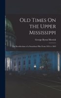 Old Times On the Upper Mississippi