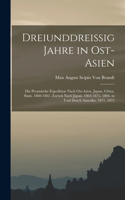 Dreiunddreissig Jahre in Ost-Asien